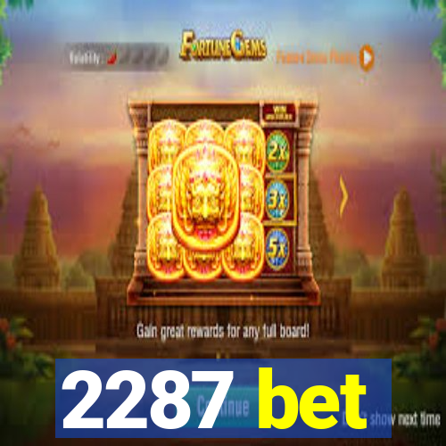 2287 bet